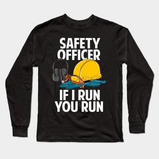 Safety Officer If I Run You Run Long Sleeve T-Shirt